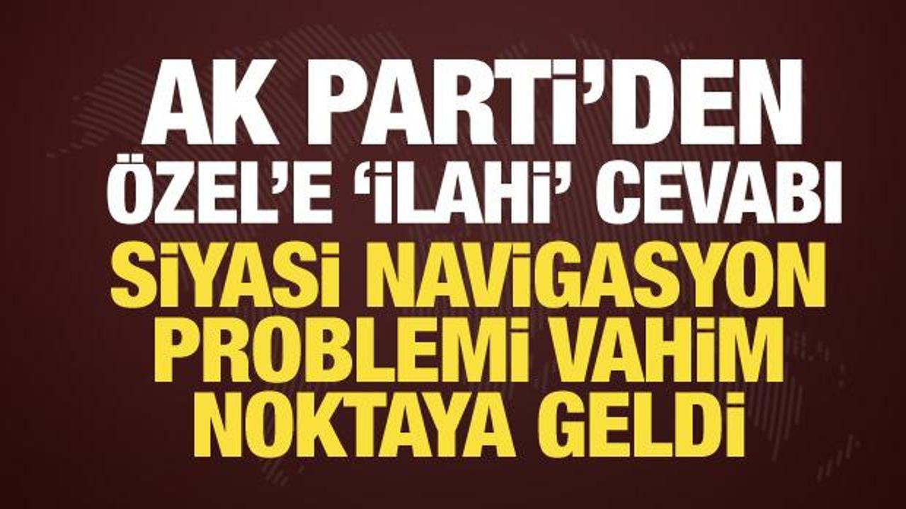 AK Parti'den &Ouml;zg&uuml;r &Ouml;zel'e sert s&ouml;zler: Vahim bir noktaya geldi