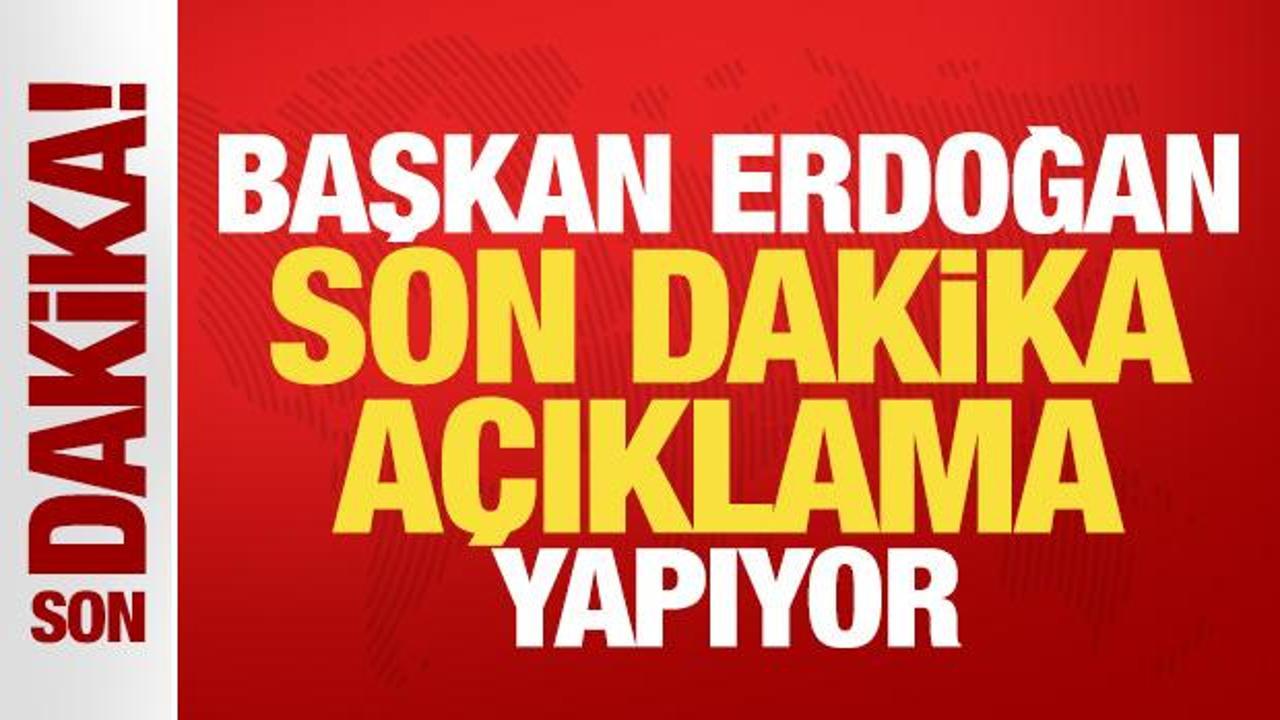 Cumhurbaşkanı Erdoğan son dakika açıkamalar yapıyor Cumhurbaşkanı Erdoğan son dakika açıkamalar yapıyor