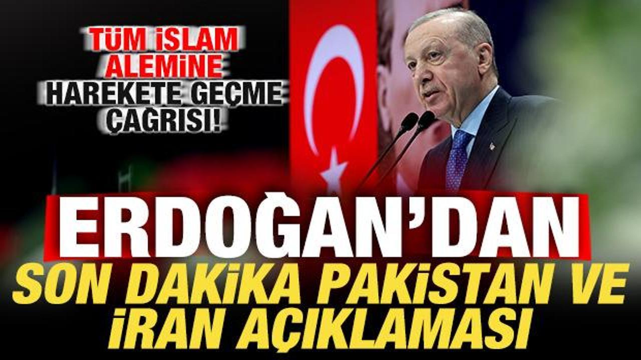 Cumhurbaşkanı Erdoğan'dan son dakika İran ve Pakistan a&ccedil;ıklaması! T&uuml;m İslam alemine &ccedil;ağrı