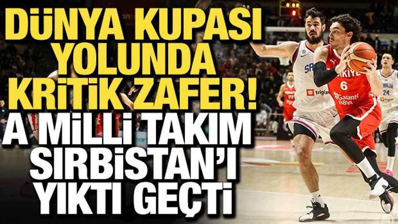 D&uuml;nya Kupası yolunda kritik zafer! A Milli Takım, Sırbistan'ı yıktı ge&ccedil;ti