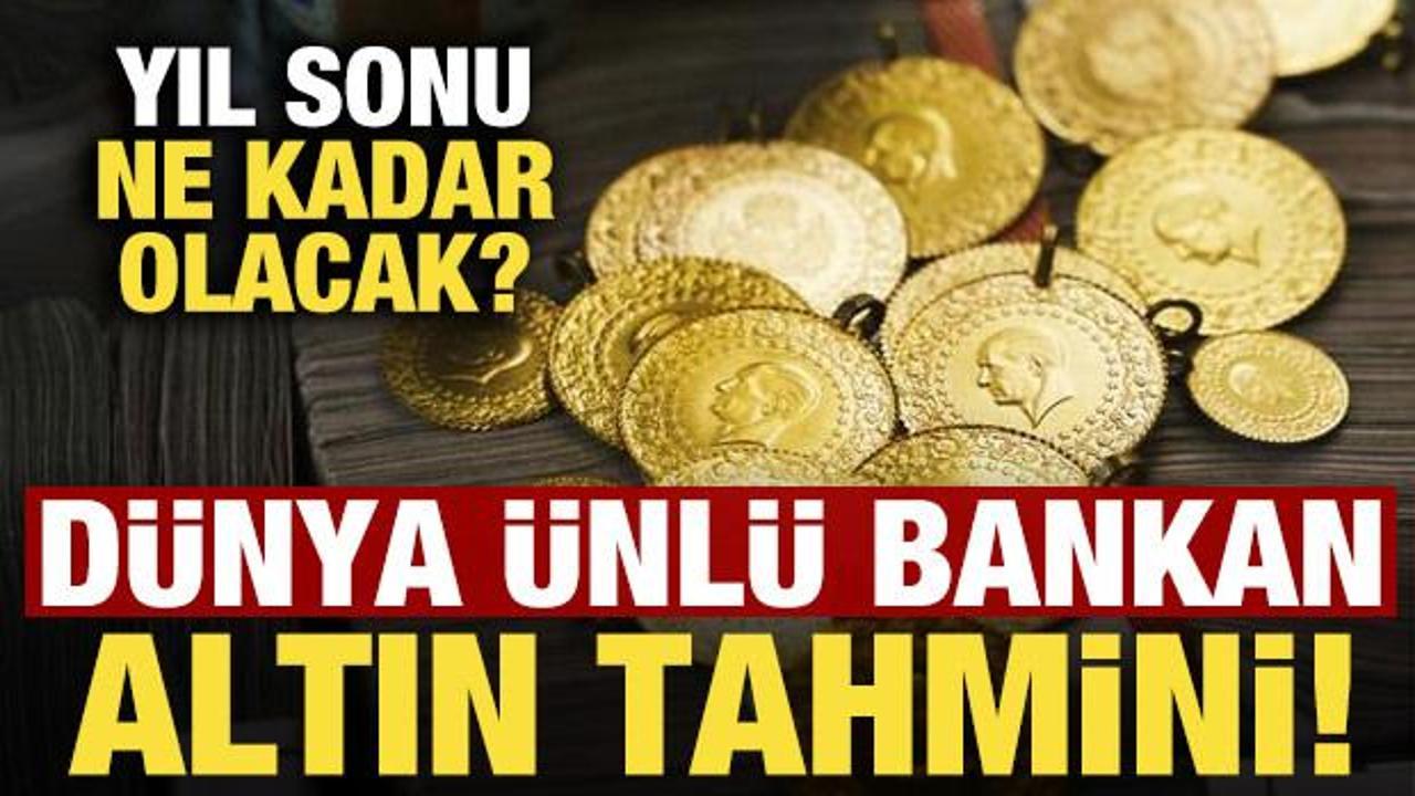 D&uuml;nyaca &uuml;nl&uuml; banka 2026 yıl sonu i&ccedil;in altın tahminini duyurdu! Gram altın ka&ccedil; TL olacak?