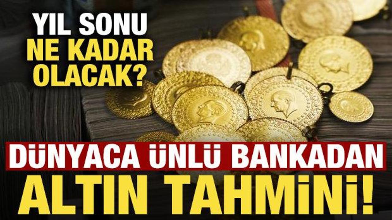 D&uuml;nyaca &uuml;nl&uuml; banka 2026 yıl sonu i&ccedil;in altın tahminini duyurdu! Gram altın ka&ccedil; TL olacak?