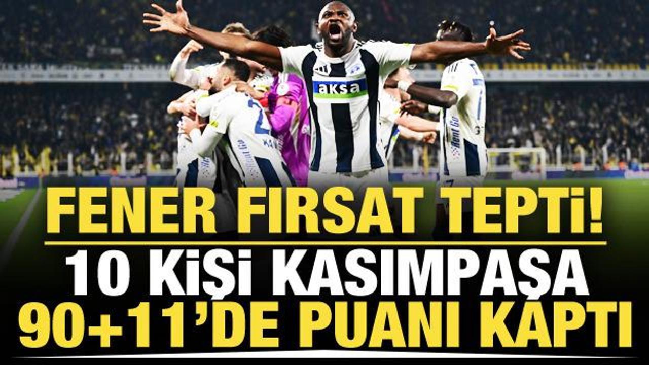 Fenerbah&ccedil;e kabusu yaşadı! 10 kişi Kasımpaşa 90+11'de puanı kaptı