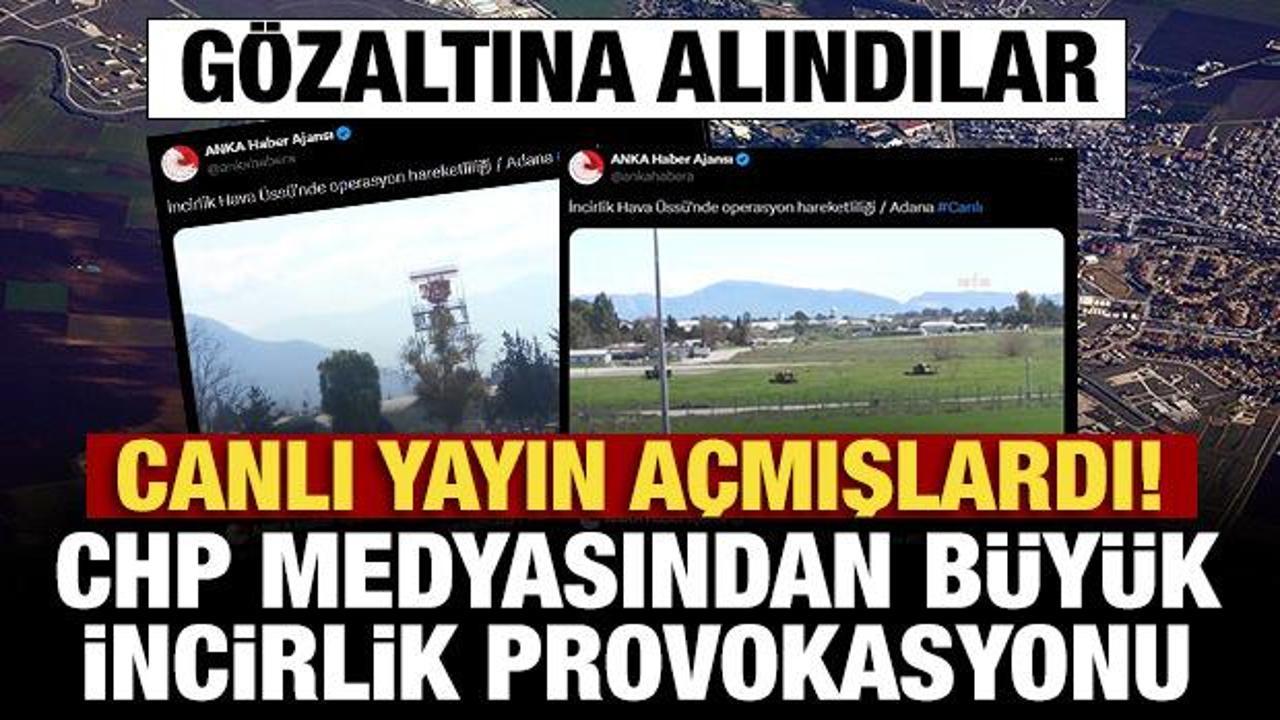 İncirlik Hava &Uuml;ss&uuml; provokasyonunda sıcak gelişme: G&ouml;zaltına alındılar