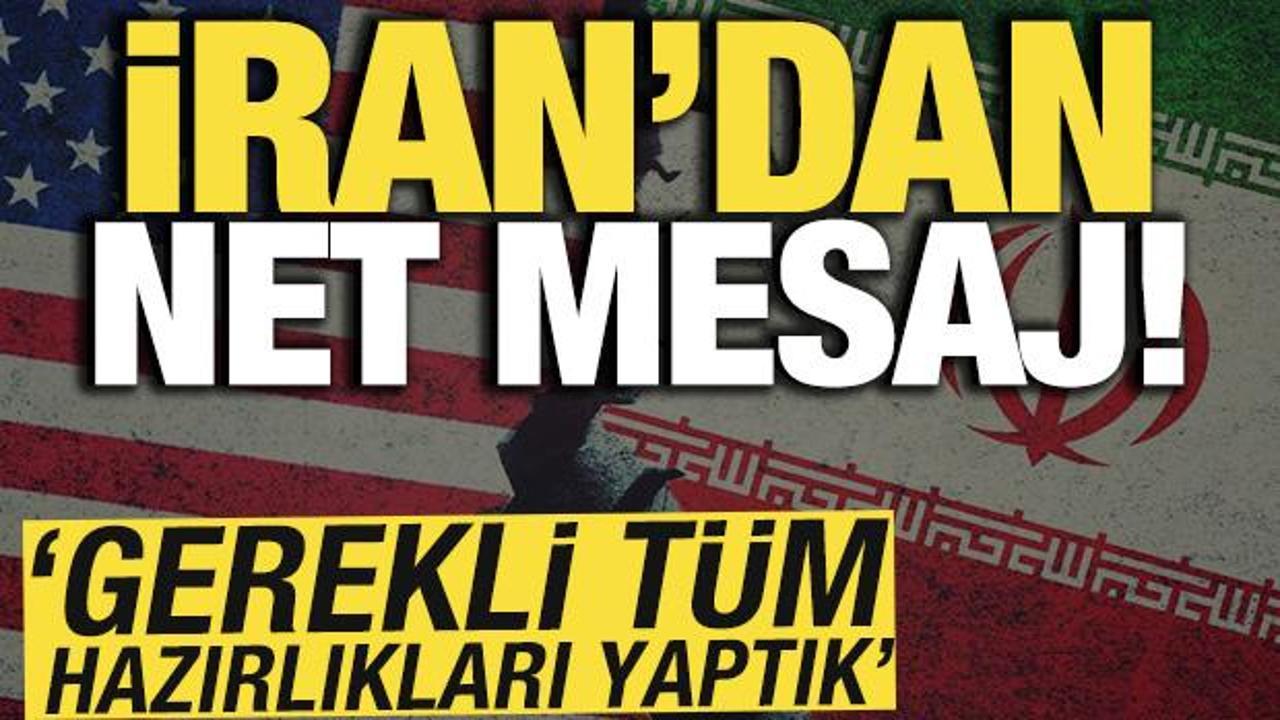 İran’dan net mesaj! ‘Gerekli tüm hazırlıkları yaptık’ İran’dan net mesaj! ‘Gerekli tüm hazırlıkları yaptık’