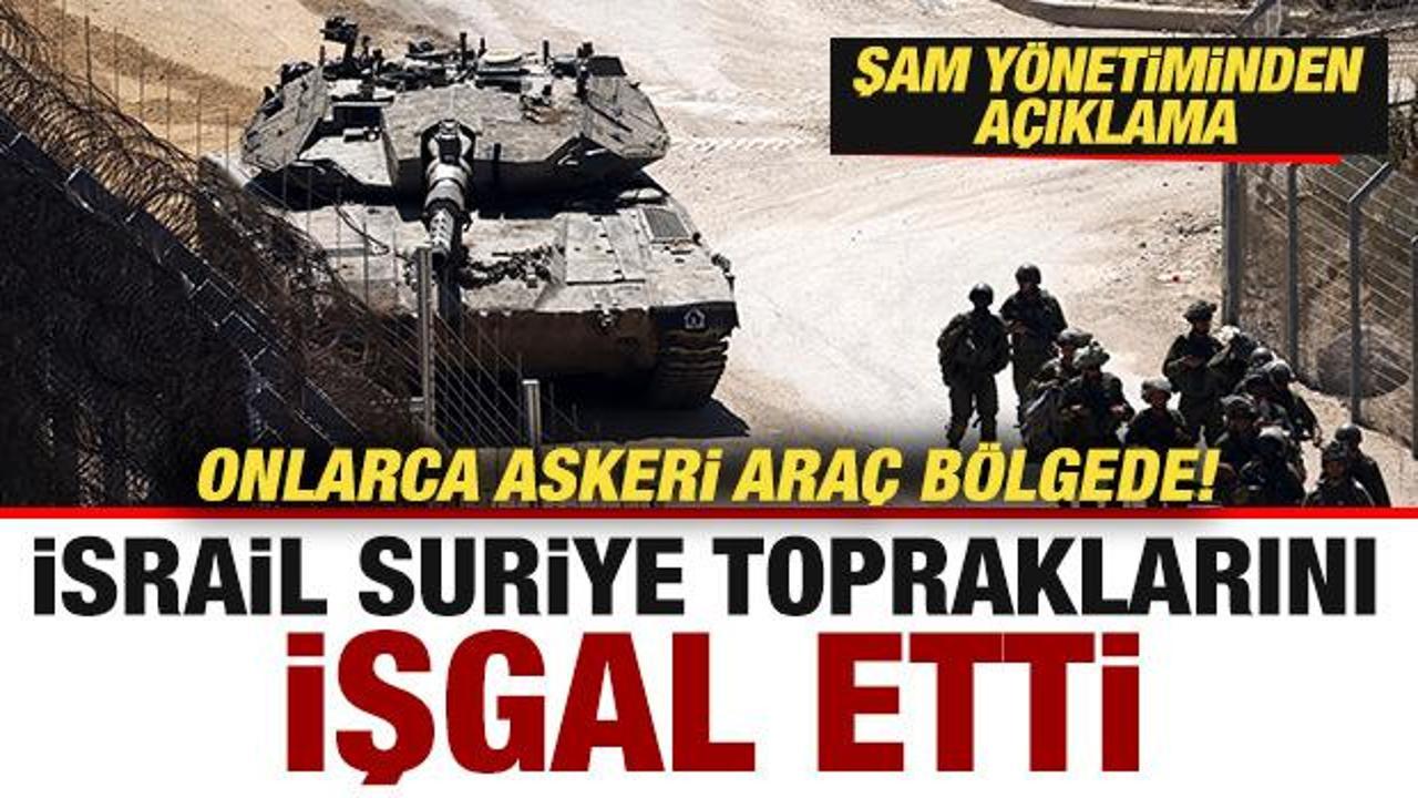 İsrail Suriye topraklarını işgal etti! Onlarca askeri ara&ccedil; b&ouml;lgede! Şam'dan a&ccedil;ıklama geldi