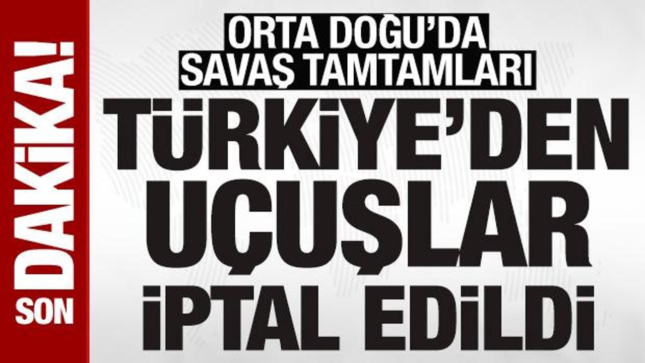 Orta Doğu'da savaş tamtamları: T&uuml;rkiye'den u&ccedil;ak seferleri iptal edildi