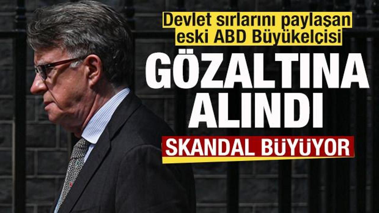 Son dakika: Kriz b&uuml;y&uuml;yor! Devlet sırlarını paylaşan eski ABD B&uuml;y&uuml;kel&ccedil;isi g&ouml;zaltına alındı