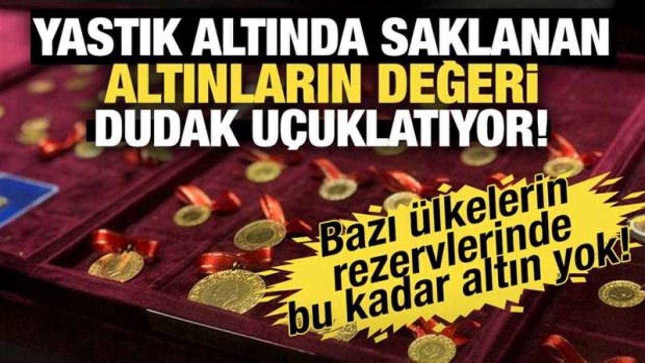 T&uuml;rkiye'nin yastık altında saklanan altınları dudak u&ccedil;uklatıyor! &Ccedil;oğu &uuml;lkede bile yok