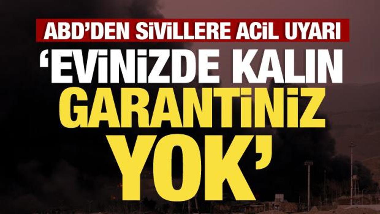 ABD&rsquo;den İran&rsquo;daki sivillere şok uyarı: G&uuml;venliğinizin garantisi yok!