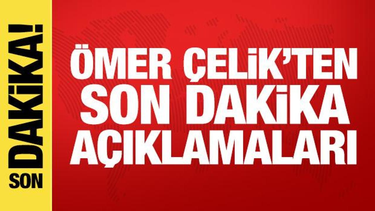 AK Parti S&ouml;zc&uuml;s&uuml; &Ccedil;elik'ten son dakika a&ccedil;ıklamalar