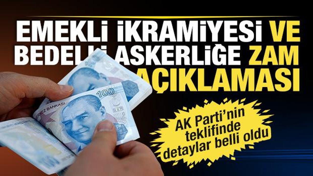 Ak Parti'den emekli ikramiyesi ve bedelli askerliğe zam a&ccedil;ıklaması