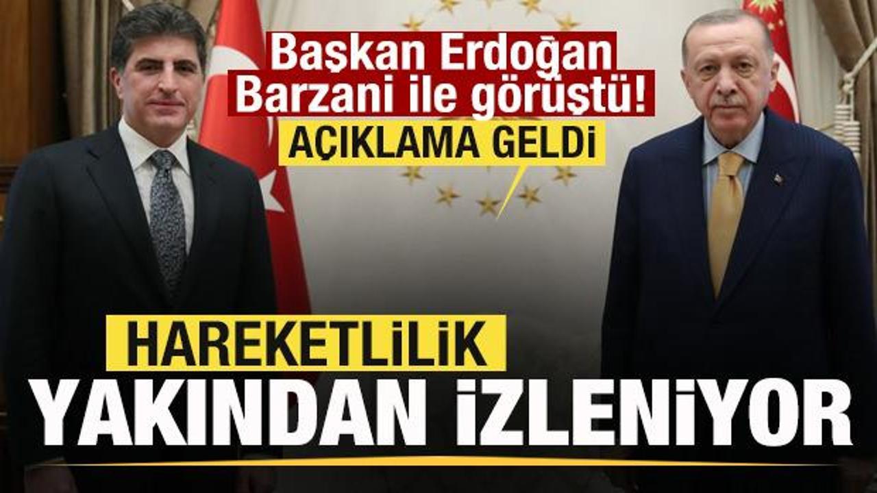 Başkan Erdoğan Barzani ile g&ouml;r&uuml;şt&uuml;: Hareketlilik yakından izleniyor