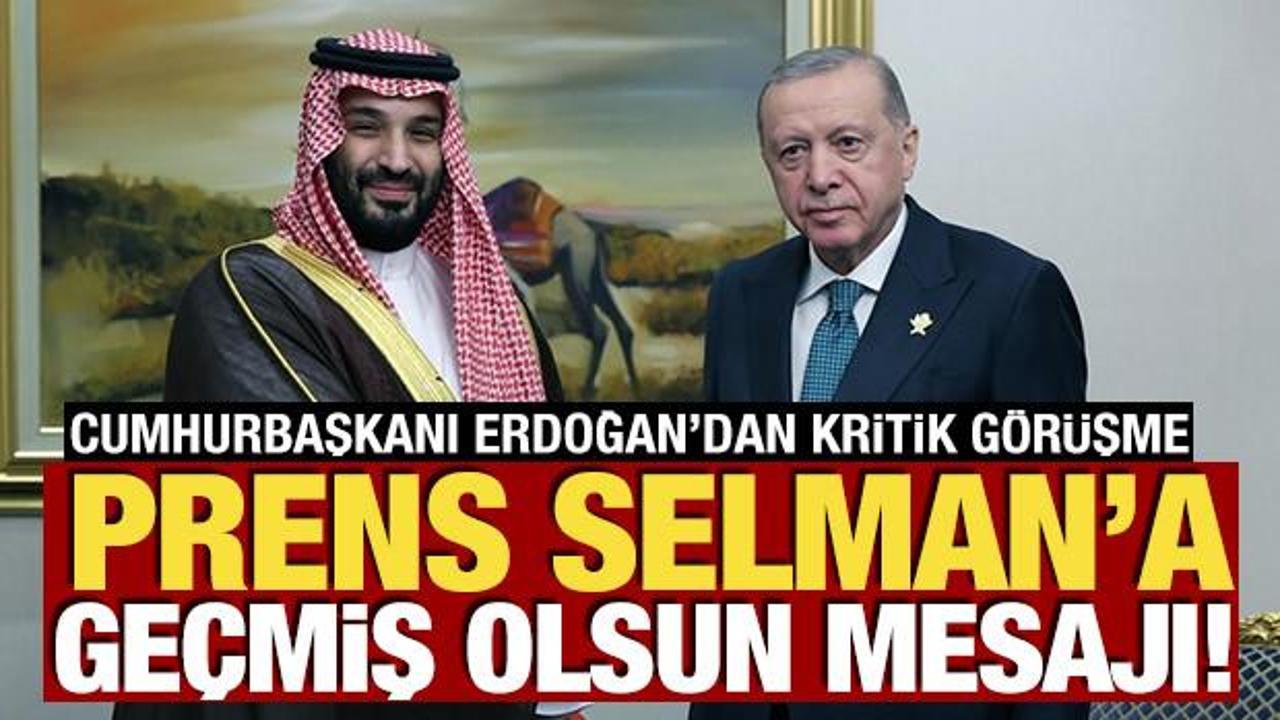Cumhurbaşkanı Erdoğan, Prens Selman ile g&ouml;r&uuml;şt&uuml;