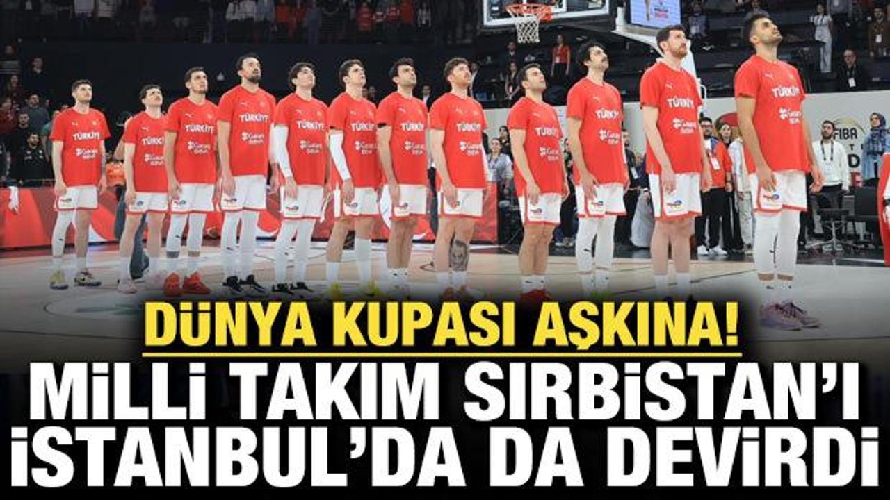 D&uuml;nya Kupası aşkına! A Milli Takım, Sırbistan'ı yine dağıttı