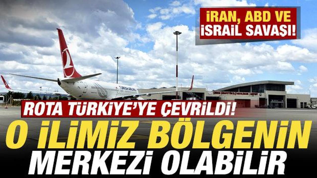 İran, ABD-İsrail savaşı: Rota T&uuml;rkiye'ye &ccedil;evrildi! O ilimiz b&ouml;lgenin merkezi olabilir