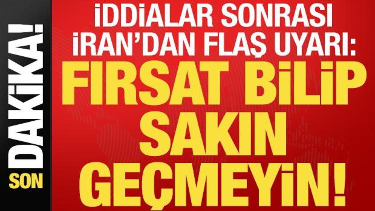 İran’dan iddialar sonrası son dakika uyarısı: Sakın geçmeyin…