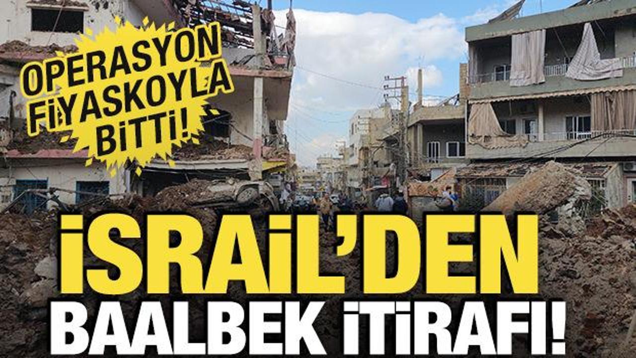 İsrail'den Baalbek itirafı! Gizli operasyon fiyaskoyla bitti