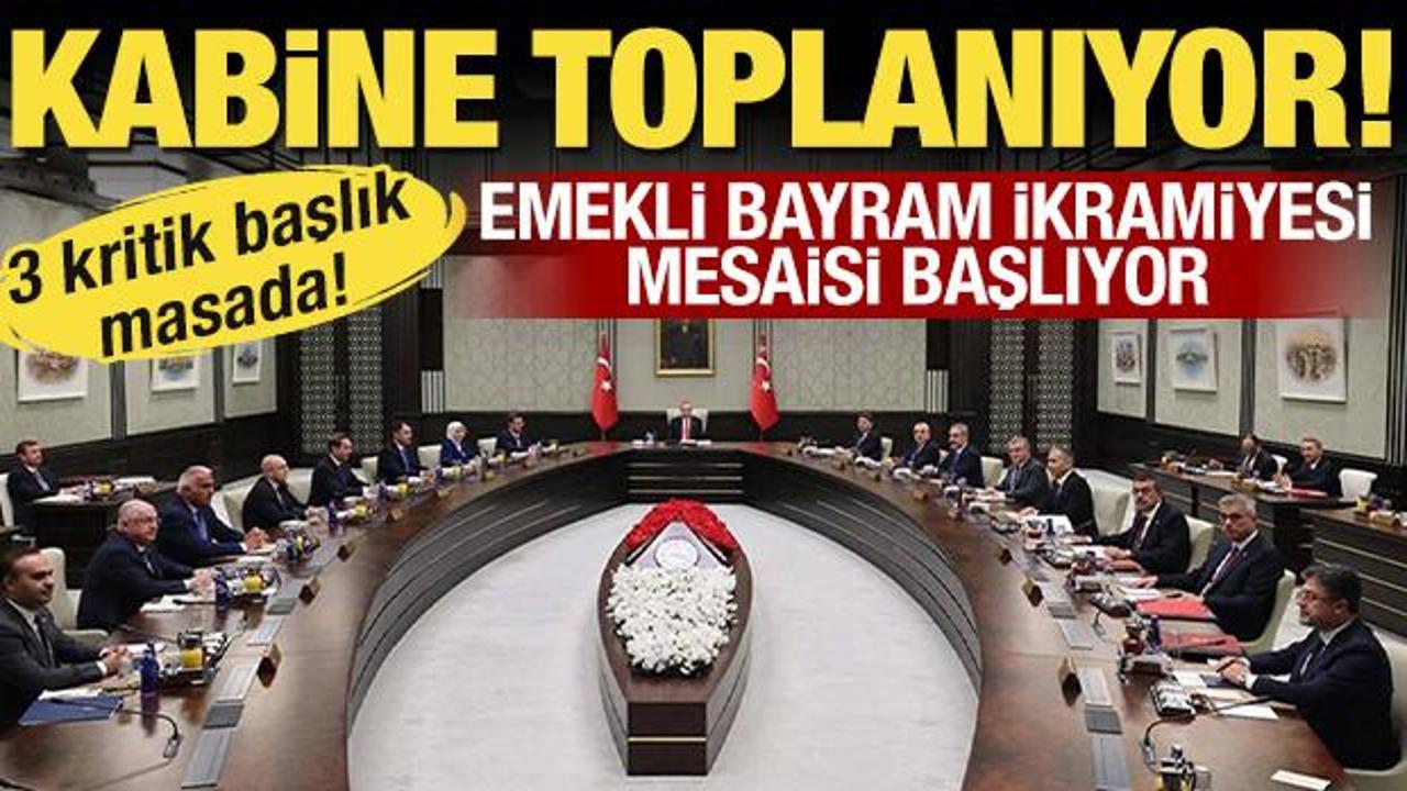 Kabine toplantısında 'emekli bayram ikramiyesi' mesaisi: Hangi konular g&uuml;ndemde?