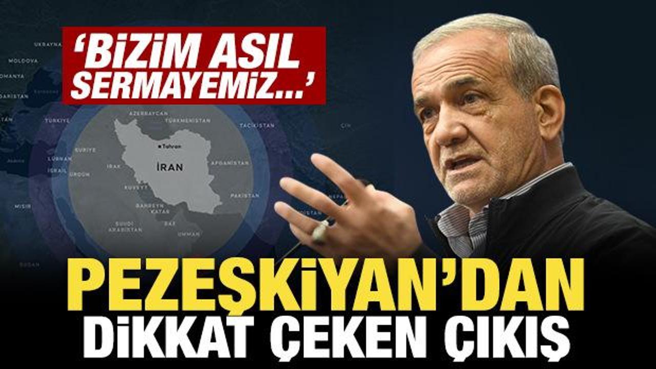 Pezeşkiyan'dan dikkat &ccedil;eken &ccedil;ıkış: Bizim asıl sermayemiz...