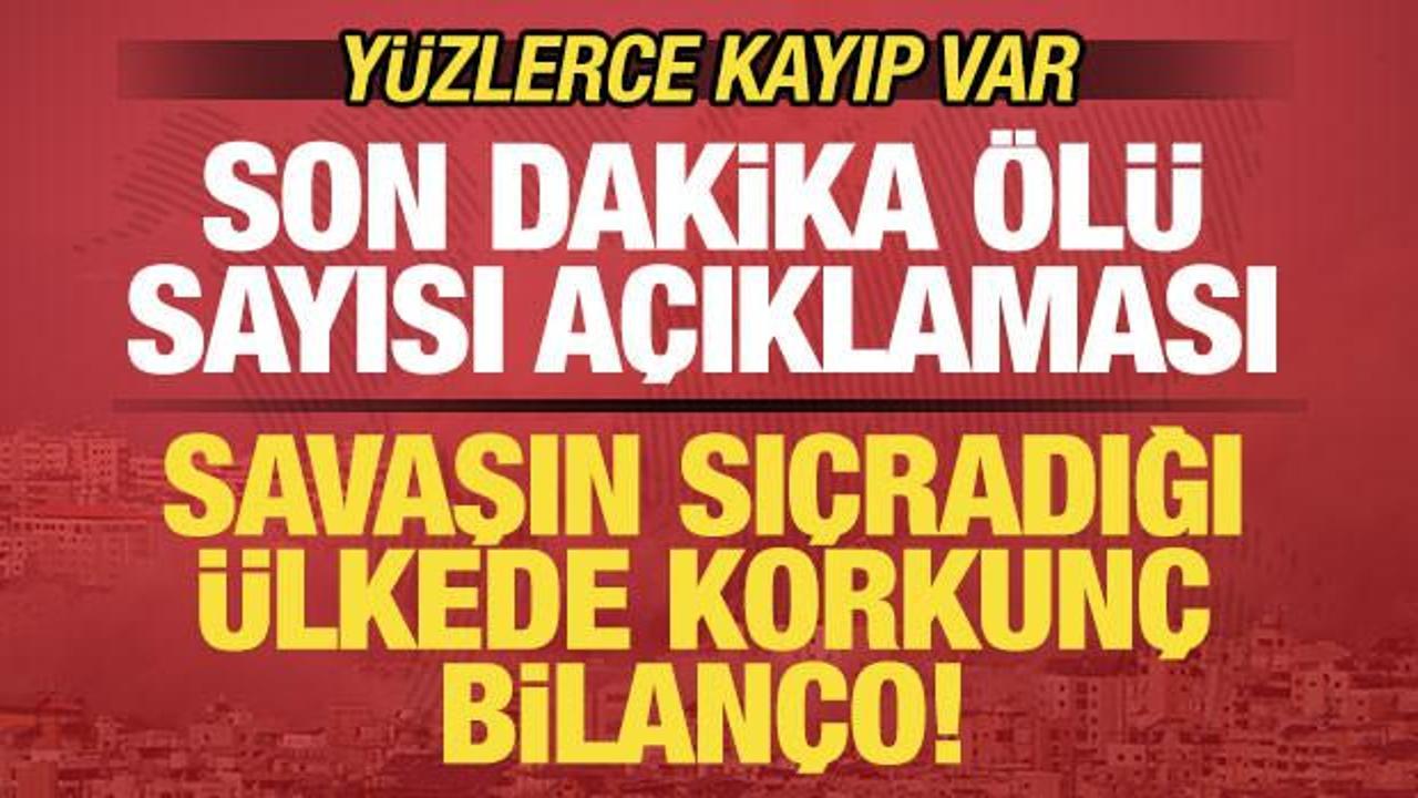 Savaşın sı&ccedil;radığı &uuml;lkede korkun&ccedil; bilan&ccedil;o! Son dakika &ouml;l&uuml; sayısı a&ccedil;ıklaması