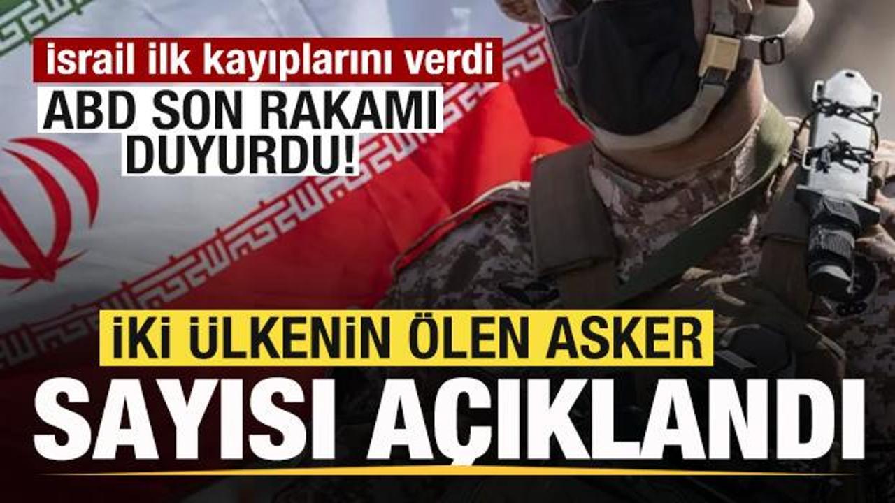 Son dakika: ABD ve İsrail duyurdu! &Ouml;len asker sayısı a&ccedil;ıklandı