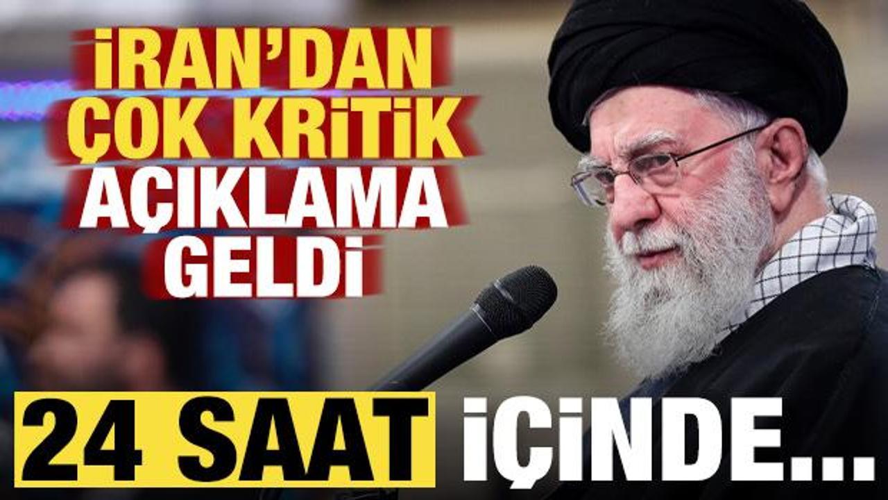 Son dakika: İran'dan &ccedil;ok kritik a&ccedil;ıklama geldi: 24 saat i&ccedil;inde...