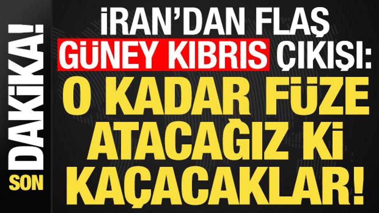Son dakika: İran'dan flaş 'G&uuml;ney Kıbrıs' &ccedil;ıkışı: O kadar f&uuml;ze atacağız ki ka&ccedil;acaklar...