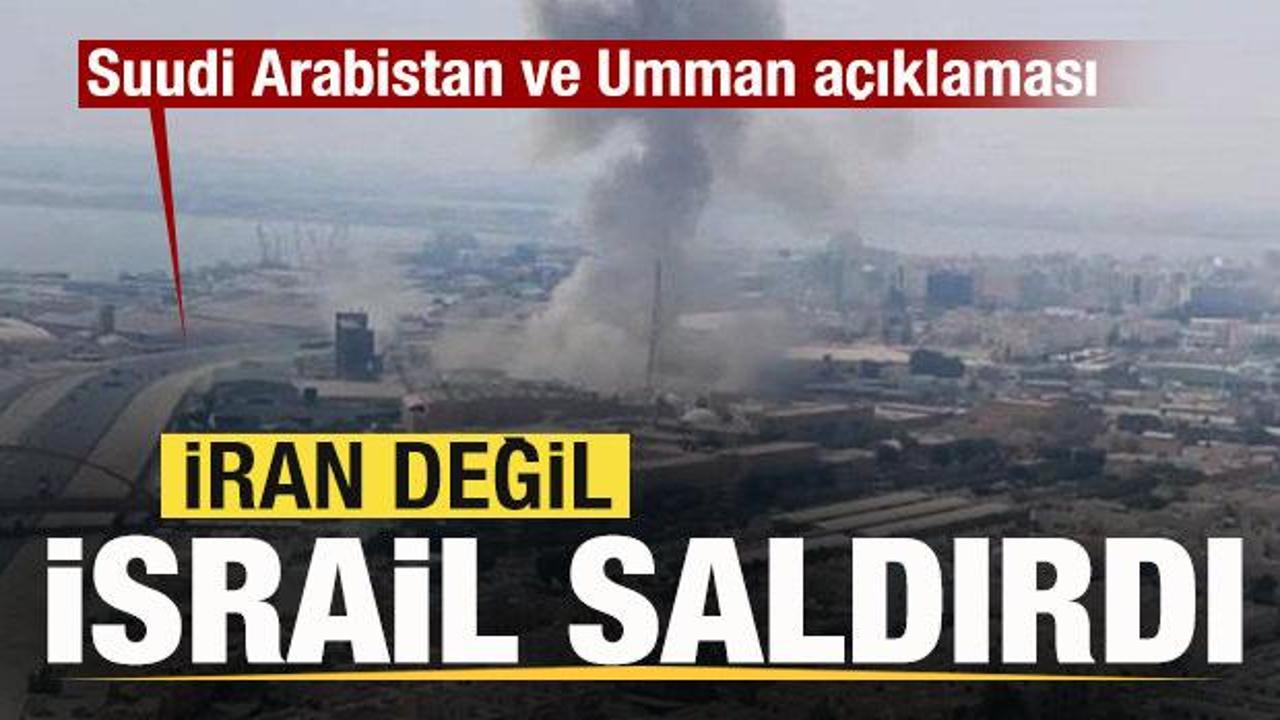 Son dakika Suudi Arabistan ve Umman a&ccedil;ıklaması: İran değil, İsrail saldırdı