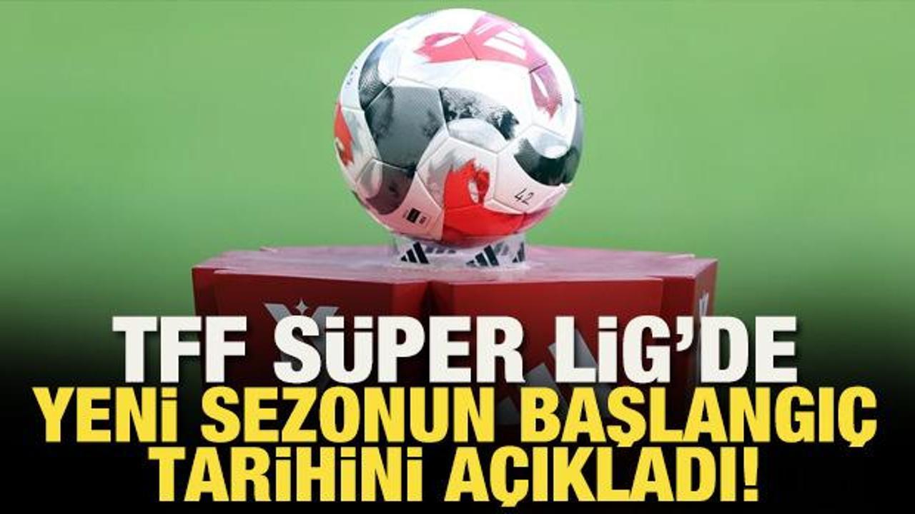 S&uuml;per Lig'de 2026-2027 sezonunun başlangı&ccedil; tarihi a&ccedil;ıklandı!