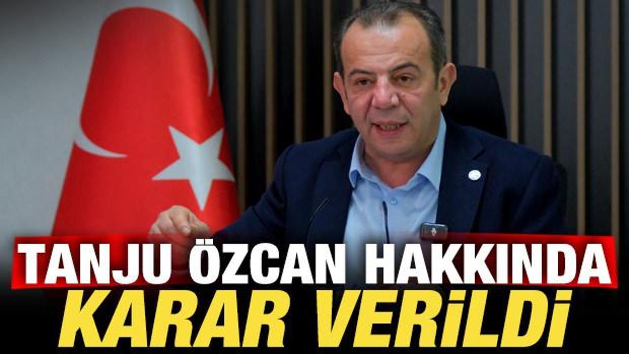 Tanju &Ouml;zcan hakkında son dakika kararı!