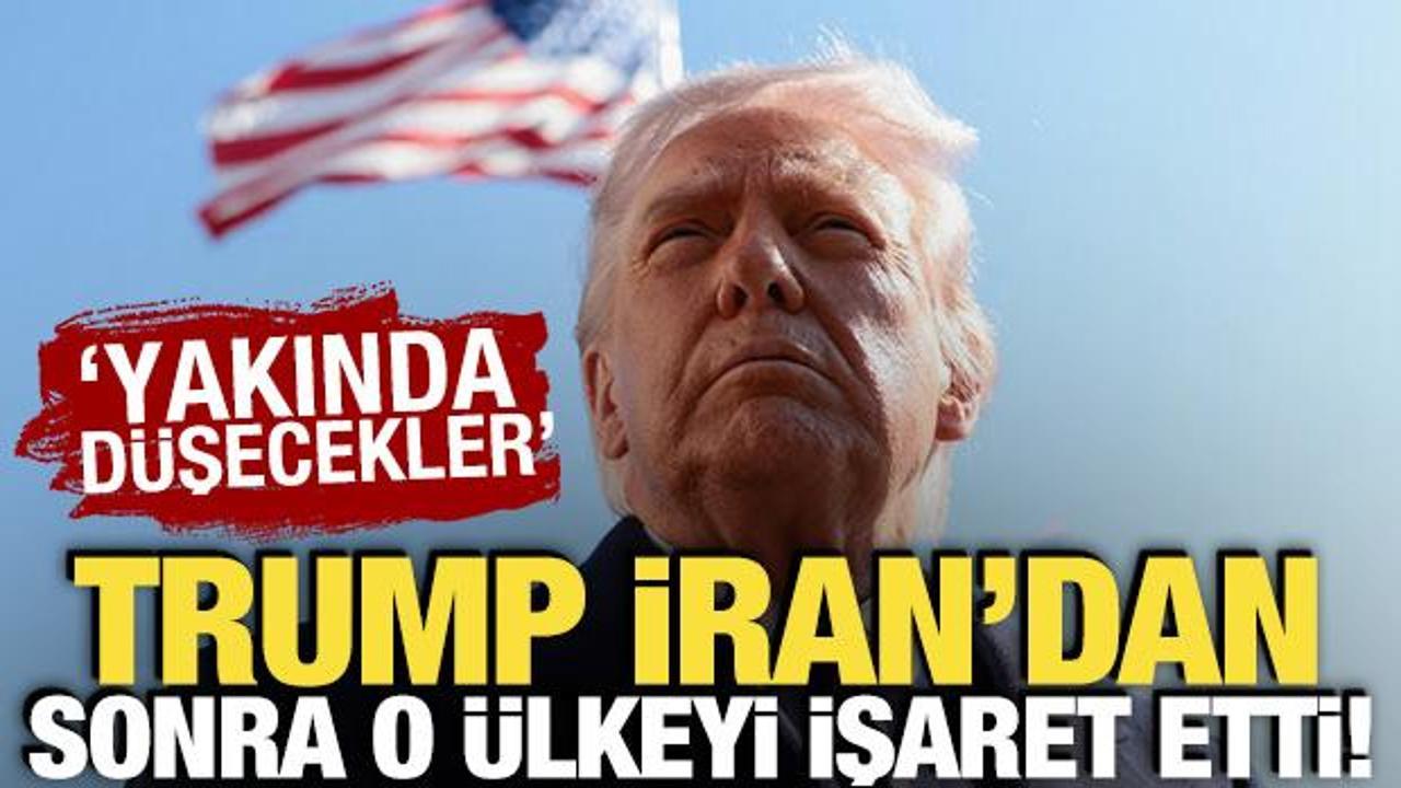 Trump, İran’ın ardından yeni hedefini açıkladı: Yakında düşecekler
