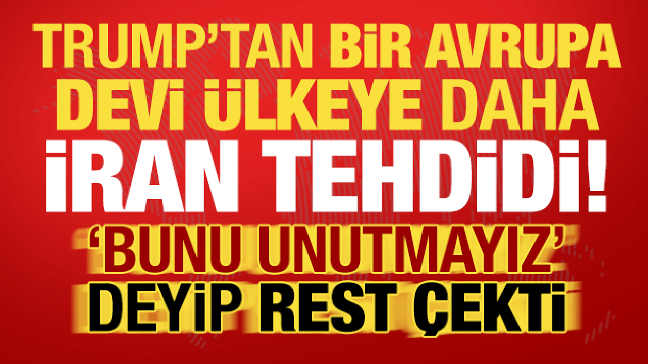 Son dakika: Trump'tan İngiltere'ye 'İran' tehdidi! 'Bunu hatırlayacağız' deyip rest &ccedil;ekti