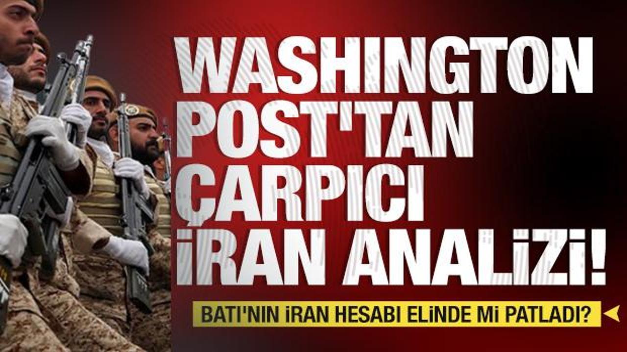 Washington Post'tan &ccedil;arpıcı İran analizi:  "Sistemde sıfır &ccedil;atlak var!"