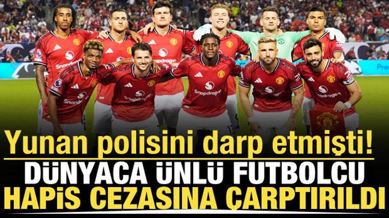 Yunan polisini darp etmişti! D&uuml;nyaca &uuml;nl&uuml; futbolcuya hapis cezası