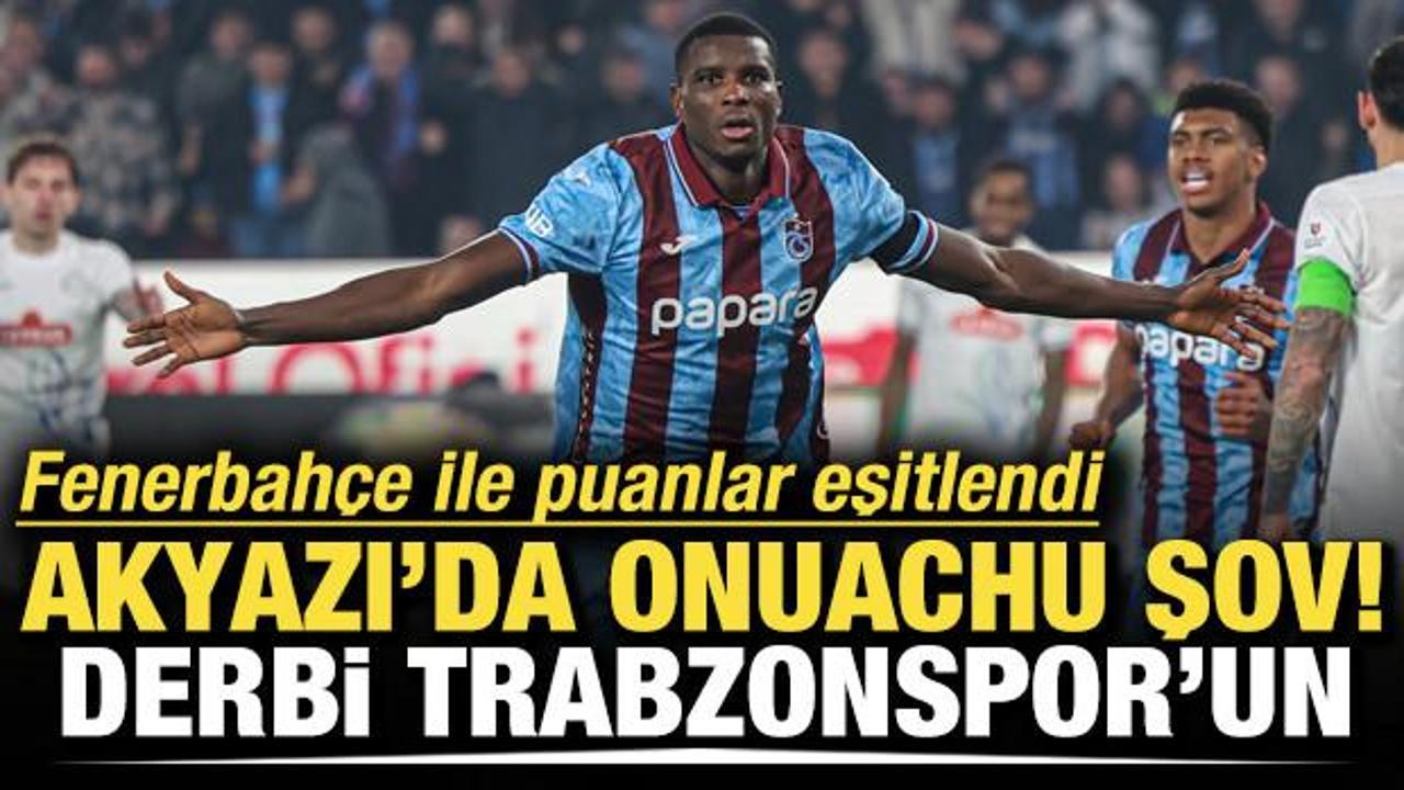 Akyazı'da Onuachu şov! Karadeniz derbisi Trabzonspor'un