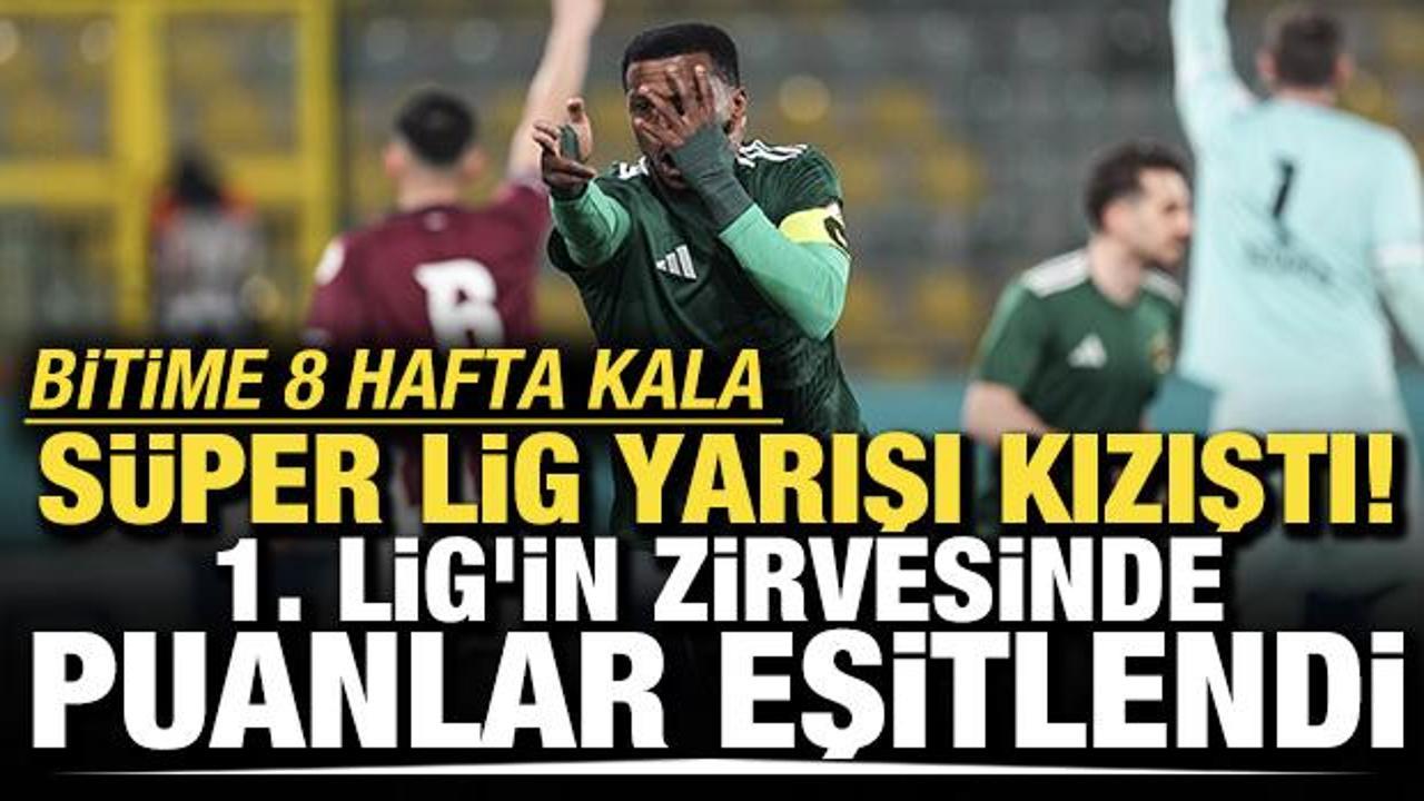 Bitime 8 hafta kala S&uuml;per Lig yarışı kızıştı! 1. Lig'in zirvesinde puanlar eşitlendi