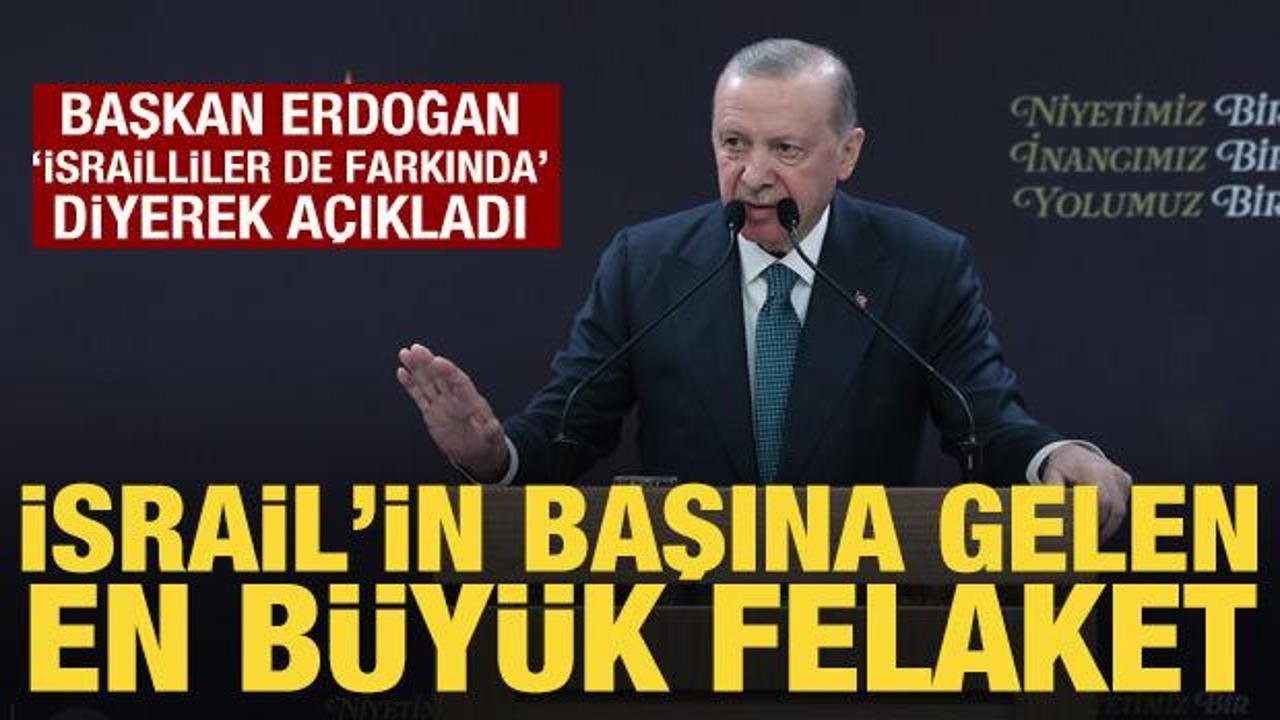 Cumhurbaşkanı Erdoğan: İsrail'in başına gelen en b&uuml;y&uuml;k felaket Netanyahu!