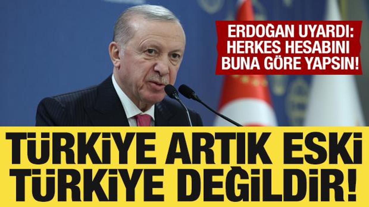 Cumhurbaşkanı Erdoğan'dan g&uuml;&ccedil;l&uuml; mesaj: T&uuml;rkiye artık eski T&uuml;rkiye değil