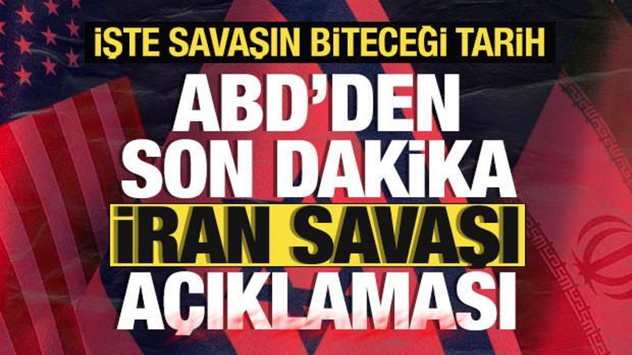 İran savaşı ne zaman bitecek? ABD'den son dakika a&ccedil;ıklaması