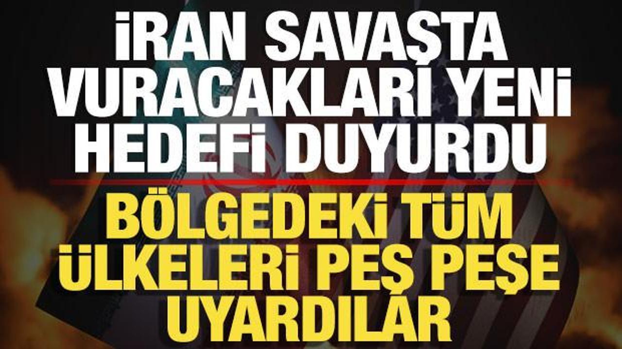 İran savaşta yeni vuracakları hedefi duyurdu! B&ouml;lgedeki t&uuml;m &uuml;lkeleri peş peşe uyardılar