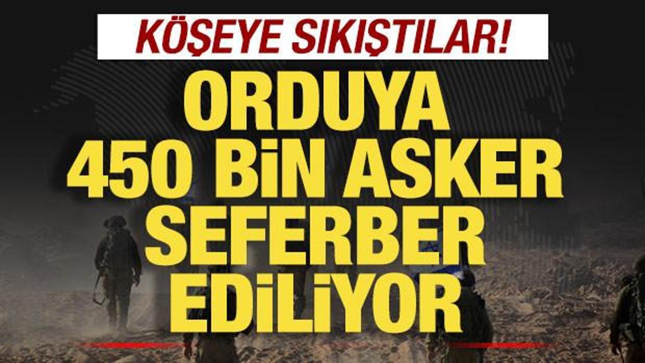 İsrail k&ouml;şeye sıkıştı! Orduya 450 bin asker seferber ediyorlar