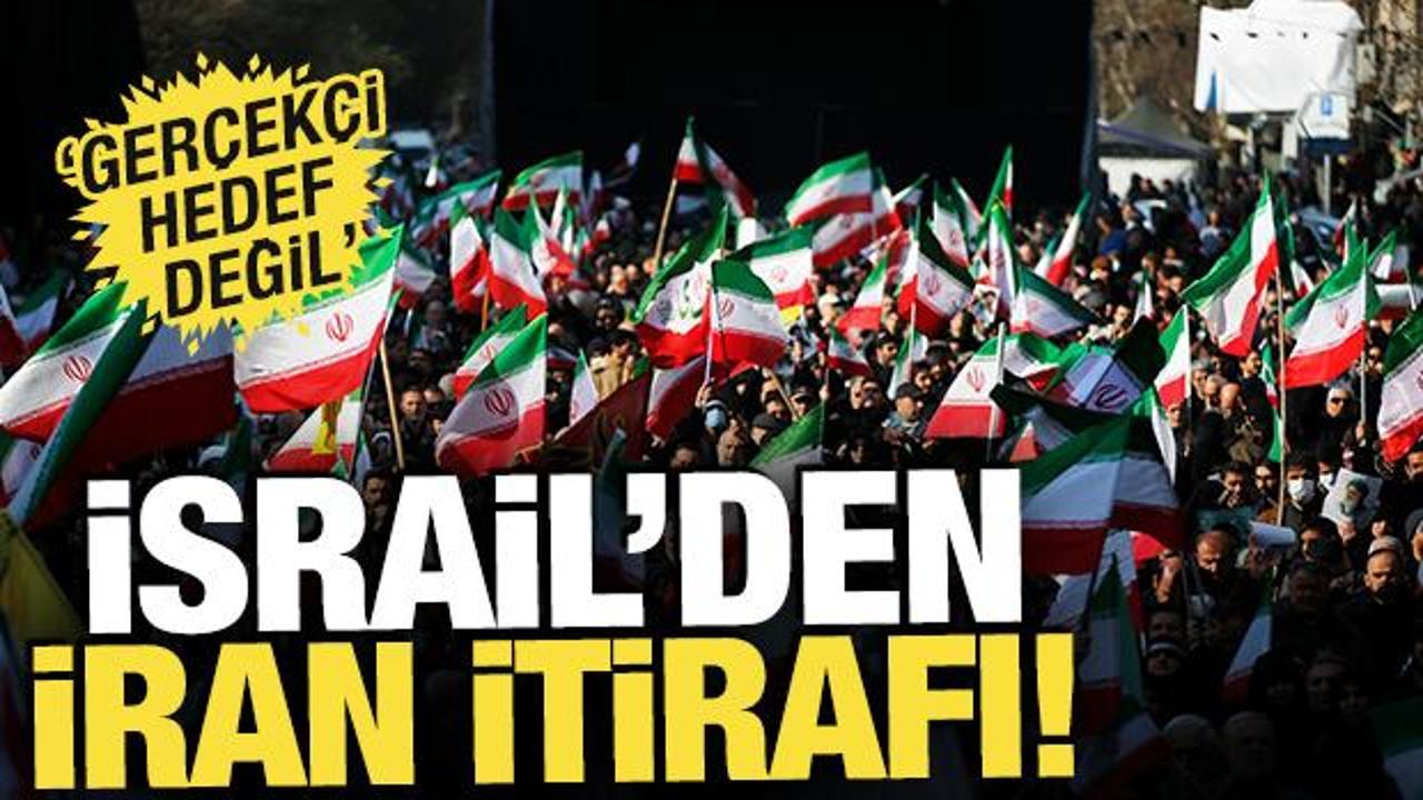 İsrail'den İran itirafı! 'Ger&ccedil;ek&ccedil;i hedef değil'