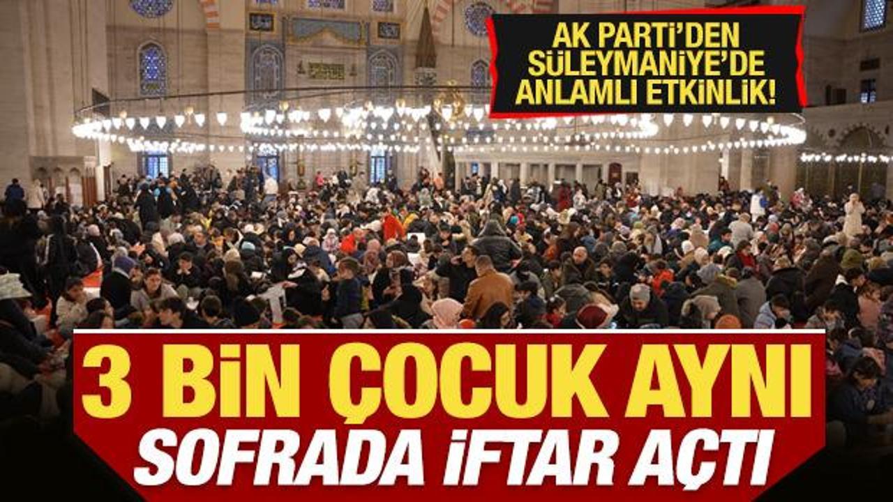 S&uuml;leymaniye&rsquo;de 3 bin &ccedil;ocuk aynı sofrada iftar a&ccedil;tı