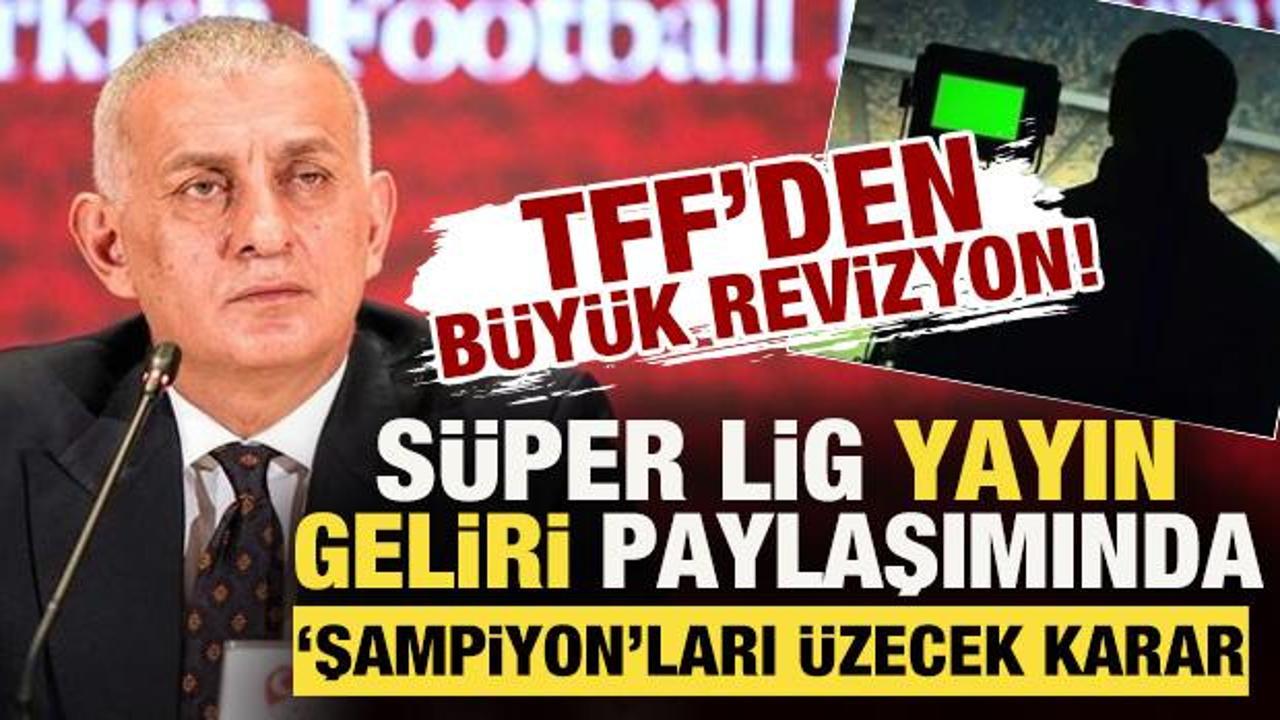 TFF'den revizyon! S&uuml;per Lig yayın geliri paylaşımında 'şampiyon'ları &uuml;zecek karar