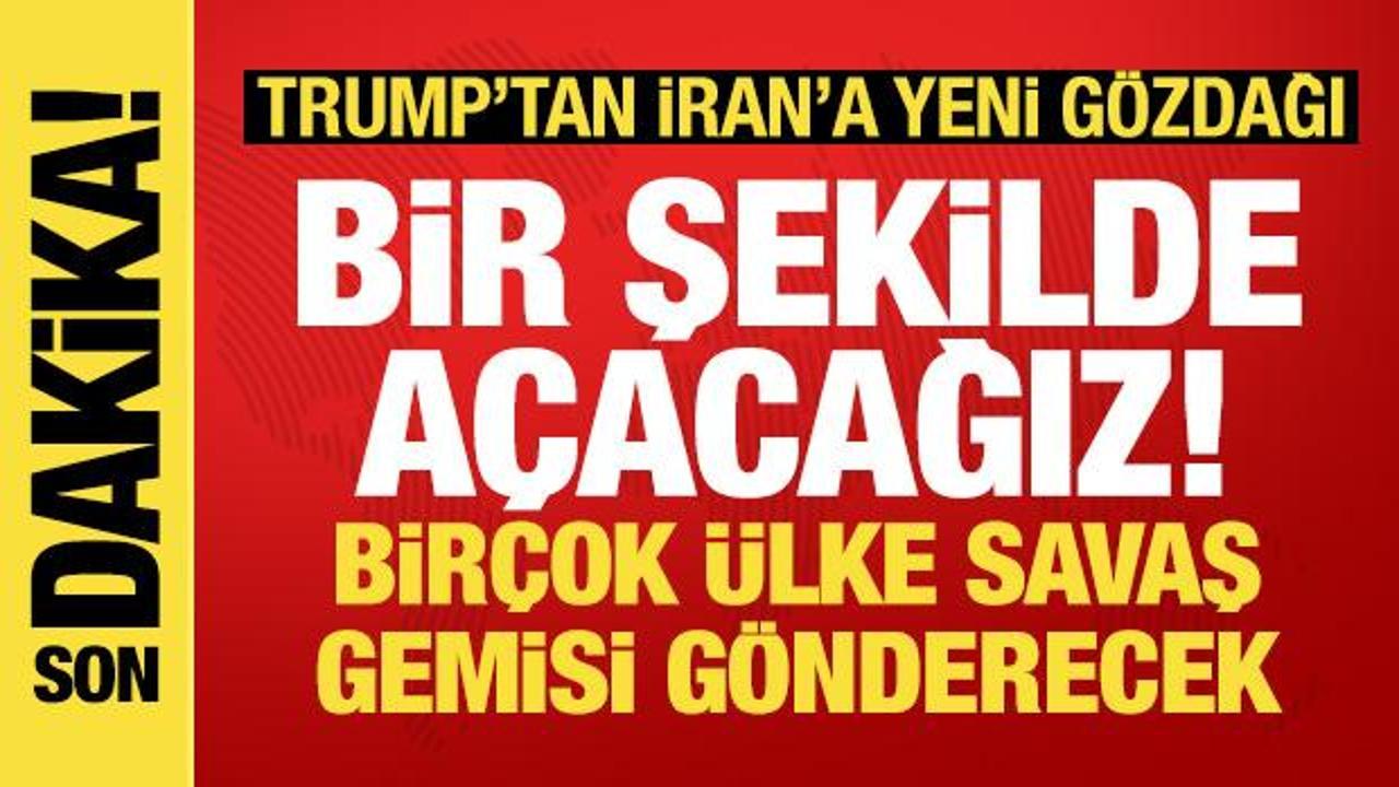 Trump: Hürmüz’ü bir şekilde açacağız