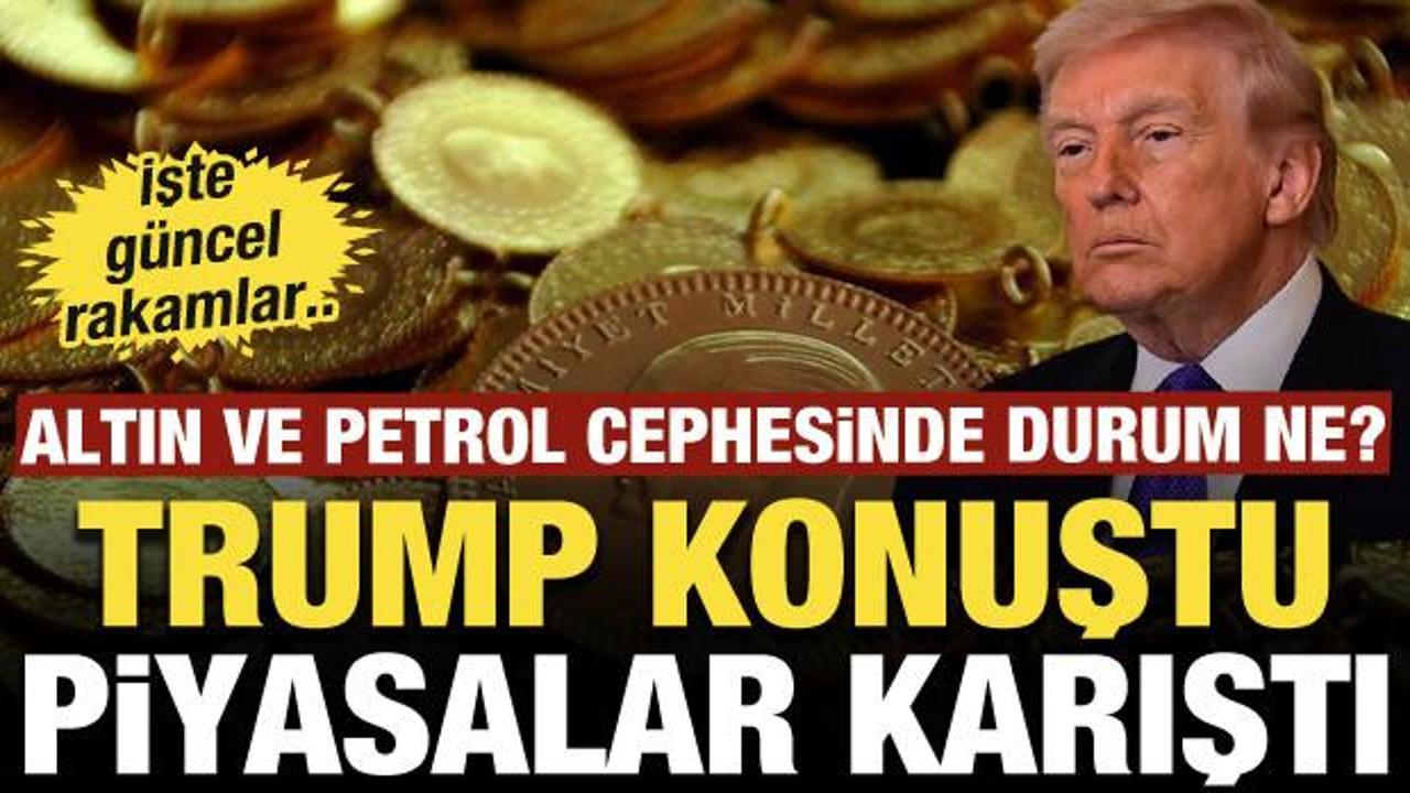 Trump konuştu piyasalar d&ouml;nd&uuml;, petrol &ccedil;akıldı, altın ve g&uuml;m&uuml;ş fırladı: işte rakamlar
