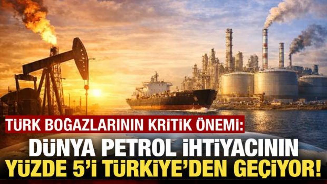 T&uuml;rk boğazlarının kritik &ouml;nemi: D&uuml;nyanın petrol ihtiyacının y&uuml;zde 5'i T&uuml;rkiye'den ge&ccedil;iyor!