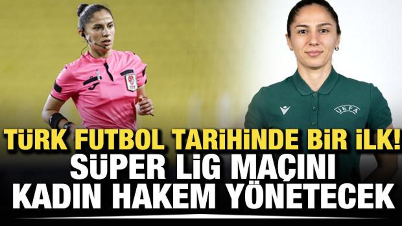 T&uuml;rk futbol tarihinde bir ilk! S&uuml;per Lig ma&ccedil;ını kadın hakem y&ouml;netecek
