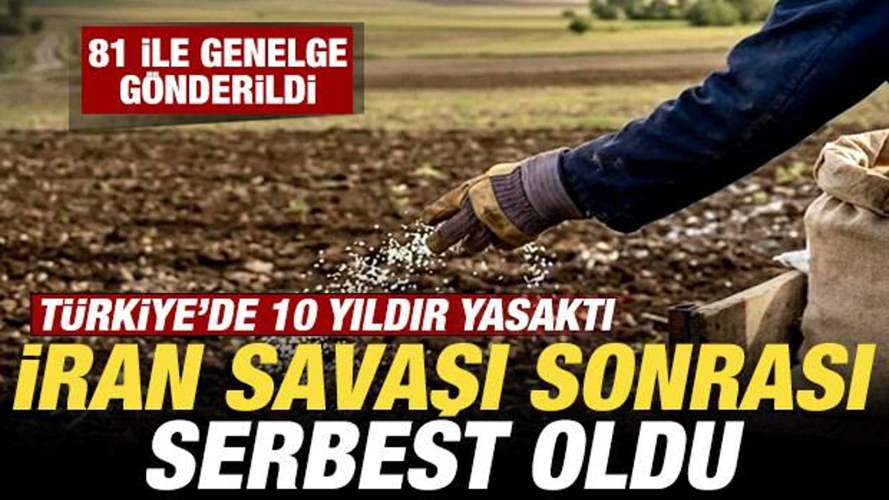 T&uuml;rkiye'de 10 yıldır yasaktı! İran savaşı sonrası serbest oldu! 81 ile genelge g&ouml;nderildi
